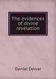 The evidences of divine revelation, Daniel Dewar 
