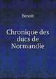 Chronique des ducs de Normandie, Benoit 