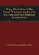 Diary Illustrative of the Times of George the Fourth: Interspersed with Original Letters from ., Charlotte (Campbell ) Bury 