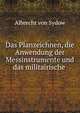 Das Planzeichnen, die Anwendung der Messinstrumente und das militairische ., Albrecht von Sydow 