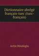 Dictionnaire abrege francais-turc (turc-francais)., Artin Hindoglu 