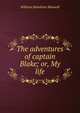The adventures of captain Blake; or, My life, Maxwell William Hamilton 