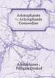 Aristophanes =: Aristophanis Comoediae, Aristophanis Ranae 