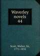 Waverley novels. 44, Scott, Walter, Sir, 1771-1832 