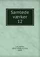 Samlede vrker. 12, Lie, Jonas, 1833-1908,Lie, Erik, 1868- 