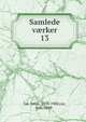 Samlede vrker. 13, Lie, Jonas, 1833-1908,Lie, Erik, 1868- 