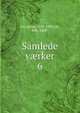 Samlede vrker. 6, Lie, Jonas, 1833-1908,Lie, Erik, 1868- 