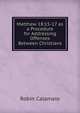 Matthew 18:15-17 as a Procedure for Addressing Offenses Between Christians, Robin Calamaio 