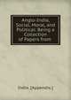 Anglo-India, Social, Moral, and Political: Being a Collection of Papers from ., India. [Appendix.] 