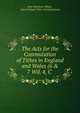 The Acts for the Commutation of Tithes in England and Wales (6 & 7 Wil. 4, C ., John Meadows White , Great Britain Tithe Commissioners 
