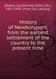 History of Newburyport; from the earliest settlement of the country to the present time, [Blake], E[uphemia] (Vale), Mrs., 1817-1904. [from old catalog] 