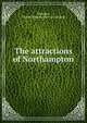 The attractions of Northampton, Chandler, Charles H[enry] [from old catalog] 
