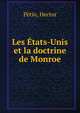 Les Etats-Unis et la doctrine de Monroe, P?tin, Hector 