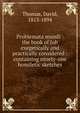 Problemata mundi : the book of Job exegetically and practically considered : containing ninety-one homiletic sketches, Thomas, David, 1813-1894 