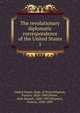 The revolutionary diplomatic correspondence of the United States. 1, United States. Dept. of State,Wharton, Francis, 1820-1889,Moore, John Bassett, 1860-1947,Wharton, Francis, 1820-1889 