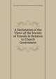 A Declaration of the Views of the Society of Friends in Relation to Church Government, New England Yearly Meeting of Friends Meeting for Sufferings 