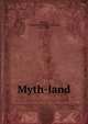 Myth-land, Hulme, F. Edward (Frederick Edward), 1841-1909 