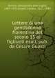 Lettere di una gentildonna fiorentina del secolo 15 ai figliuoli esuli, pub. da Cesare Guasti, Strozzi, Alessandra (Macinghi), 1407-1471,Guasti, Cesare, 1822-1889 