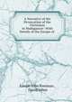 A Narrative of the Persecution of the Christians in Madagascar: With Details of the Escape of ., Joseph John Freeman , David Johns 