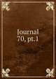 Journal. 70, pt.1, Chemical Society (Great Britain),Chemical Society (Great Britain) Journal. Abstracts,Chemical Society (Great Britain) Journal. Transactions,Chemical Society (Great Britain) Proceedings,Chemical Society (Great Britain) Quarterly journal 