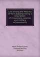 Life among the Maories of New Zealand; being a description of missionary, colonial, and military achievements, Ward, Robert,Lowe, Thomas,Whitby, William 
