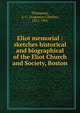 Eliot memorial : sketches historical and biographical of the Eliot Church and Society, Boston, Thompson, A. C. 