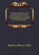 An estimate of the human mind; a philosophical inquiry into the legitimate application and extent of its leading faculties, as connected with the principles and obligations of the Christian religion, Davies, John, d. 1861 