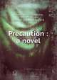 Precaution : a novel, Cooper, James Fenimore, 1789-1851 