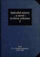 Splendid misery : a novel : in three volumes. 2, Surr, T. S. (Thomas Skinner), 1770-1847 