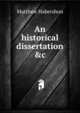 An historical dissertation &c, Matthew Habershon 