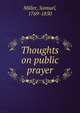 Thoughts on public prayer, Miller, Samuel 