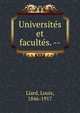 Universites et facultes. --, Liard, Louis, 1846-1917 