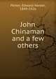 John Chinaman and a few others, Edward Harper Parker 
