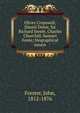 Oliver Cromwell; Daniel Defoe, Sir Richard Steele, Charles Churchill, Samuel Foote; biographical essays, Forster, John, 1812-1876 