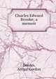 Charles Edward Brooke; a memoir, Deedes, Arthur Gordon 