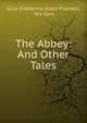 The Abbey: And Other Tales, Gore (Catherine Grace Frances), Mrs Gore 