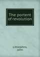 The portent of revolution, Littlejohns, John 