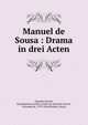 Manuel de Sousa : Drama in drei Acten, Almeida Garrett, Jo?o Baptista da Silva Leit?o de Almeida Garrett, Visconde de, 1799-1854,Winkler, Georg 