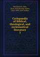 Cyclopaedia of Biblical, theological, and ecclesiastical literature. 3, McClintock, John, 1814-1870,Strong, James, 1822-1894, joint author 