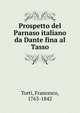 Prospetto del Parnaso italiano da Dante fina al Tasso, Torti, Francesco, 1763-1842 