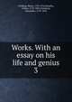 Works. With an essay on his life and genius. 3, Fielding Henry 