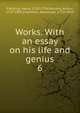 Works. With an essay on his life and genius. 6, Fielding Henry 