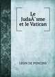 Le JudaA?sme et le Vatican, Leon de Poncins 