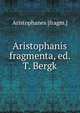 Aristophanis fragmenta, ed. T. Bergk, Aristophanis Ranae 