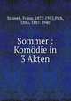 Sommer : Kom?die in 3 Akten, Sr?mek, Fr?na, 1877-1952,Pick, Otto, 1887-1940 