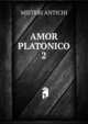 AMOR PLATONICO. 2, Misteri Antichi 