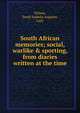 South African memories; social, warlike & sporting, from diaries written at the time, Wilson, Sarah Isabella Augusta, Lady 