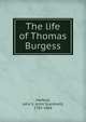 The life of Thomas Burgess, Harford, John S. (John Scandrett), 1785-1866 