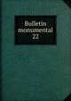 Bulletin monumental. 22, Soci?t? fran?aise d'arch?ologie. Bulletin monumental; ou, Collection de m?moires et de renseignements,Soci?t? fran?aise d'arch?ologie. Bulletin monumental; ou, Recueil de documents et de m?moires relatifs aux diff?rentes branches de l'arch?ologie,Soc 