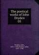 The poetical works of John Dryden. 05, Dryden John 